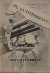 BRAAK, MENNO TER - De pantserkrant. Een tragicomedie van wapens, schrijfmachines en idealen. Gevolgd door een Brief aan een vijandin van het tooneel.
