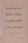 Ricardo Domeneck 167739 - Het verzamelde lichaam een keuze uit zijn poëzie