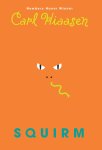 Carl Hiaasen - Squirm