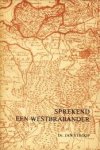 STROOP, DR. JAN - Sprekend een Westbrabander. Krantestukjes over dialektverschijnselen in West-Noord-Brabant
