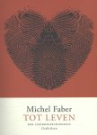 Michel Faber - (1) Tot Leven