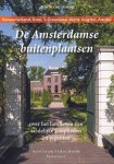 DESSING, RENE W. CHR. - De Amsterdamse buitenplaatsen. Over het landleven van stedelijke kooplieden en regenten.