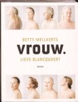 Mellaerts , Betty . [ isbn 9789020949643 ] - Vrouw . ( Vrouwen van veertig jaar en ouder hebben een zeker evenwicht gebruikt . Ze kunnen zich zelf zijn in hun beroeps - en priveleven . Alle franjes werden overboord gegooid , alleen de essentie blijft . )