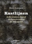 Bert Looper - Kustlijnen Acht eeuwen kunst en kunstenaars in Friesland