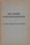 Friedman-van der Heide, mr Reine - Het Joodse Oorlogspleegkind, verhandeling geschreven op verzoek van de Contact Commissie der Joodse Coordinatie Commissies.