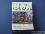 Ambrose, Stephen E.. - Undaunted Courage. Meriwether Lewis, Thomas Jefferson, and the Opening of the American West. Ambrose, Stephen E.. - Undaunted Courage. Meriwether Lewis, Thomas Jefferson, and the Opening of the American West.