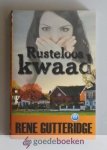Gutteridge, Rene - Rusteloos kwaad