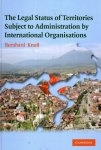 Knoll, Bernhard. - The legal status of territories subject to administration by international organisations.