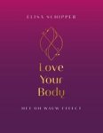 Elisa Schipper - Love Your Body