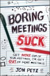 Jon Petz - Boring Meetings Suck
