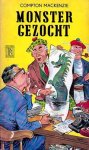 MacKenzie, Compton - Monster gezocht