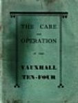 Vauxhall Motors - The Care and operation of your Vauxhall Ten-Four