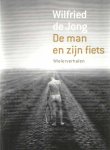 Jong, Wilfried de - De man en zijn fiets. Wielerverhalen