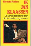 Finkers, Herman - Ik Jan Klaassen - De verbiddelijkste teksten uit zijn theatherprogramma's