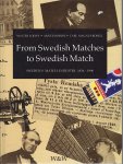 Loewe, Walter; Arne Jansson, Carl Magnus Rosell - From Swedish matches to Swedish match : the Swedish match industry 1836-1996.