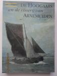 Beylen, Jules van - De Hoogaars en de visserij van Arnemuiden.  Monumentaal boek mede door de veelheid van zeer gedetailleerde, schitterende tekeningen en oude foto's.