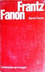 CAUTE David, [FANON Frantz] - Frantz Fanon