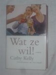 Kelly, Cathy - Wat ze wil!