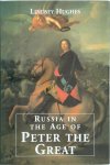 Lindsey Hughes - Russia In The Age Of Peter The Great