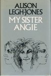 Legh-Jones, Alison - My sister Angie