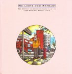 Jacobs, Luuk. (Ed.) - Die Leute vom Rathaus. Een portret in woord en beeld van zes jaar GVB met André Testa