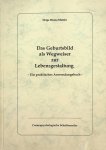 Blume-Matzke, Helga - Das Geburtsbild als Wegweiser zur Lebensgestaltung. Ein praktisches Anwendungsbuch Blume-Matzke, Helga - Das Geburtsbild als Wegweiser zur Lebensgestaltung. Ein praktisches Anwendungsbuch