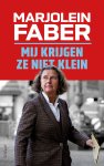 Marjolein Faber - Mij krijgen ze niet klein