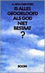 A. van Dantzig - Is alles geoorloofd als God niet bestaat?