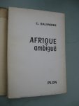 Balandier, Georges - Afrique ambiguë.