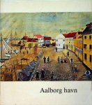Bergh, O. a.o. - Aalborg havn
