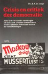 Jonge, A.A. de. - Crisis en critiek der democratie : anti-democratische stromingen in de daarin levende denkbeelden over de staat in Nederland tussen de wereldoorlogen.