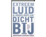 Jonathan Safran Foer - Extreem luid & ongelooflijk dichtbij Jonathan Safran Foer - Extreem luid & ongelooflijk dichtbij