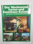Strebel, Ottmar: - Der Wochenend-, Ferien- und Zweithaus-Katalog : mit Ferien-Grundstücksnachweis. Strebel, Ottmar: - Der Wochenend-, Ferien- und Zweithaus-Katalog : mit Ferien-Grundstücksnachweis.