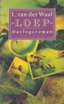 Waal, L. van der - Loep - Oorlogsroman in de vorm van een autobiografisch relaas - Militair in Oost-Java 1948-1950.