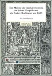 I. Nettekoven; - Meister der Apokalypsenrose der Sainte Chapelle und die Pariser Buchkunst um 1500,