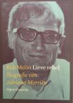 Molin, Rob - Lieve rebel. Biografie van Adriaan Morriën