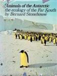 Stonehouse, Bernard - Animals of the Antarctic The Ecology of the Far South