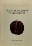 Aart J. J. Mekking - De Sint-Servaaskerk te Maastricht Bijdragen tot de kennis van de symboliek en de geschiedenis van de bouwdelen en de bouwsculptuur tot ca. 1200