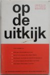  - Op de Uitkijk Christelijk cultureel maandblad 40e jaargang nummer 1 januari 1967 o.a.  Okke Jager Schoonmaaktijd voor de kerk