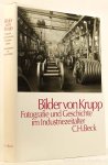 TENFELDE, K., (HRSG.) - Bilder von Krupp. Fotografie und Geschichte im Industriezeitalter. Vorwort von Berthold Beitz.