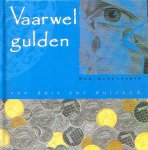 Groeneveld, Rob - Vaarwel GULDEN Van Duit tot Duizend