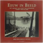 Collectief - Eeuw in beeld - Het archief van gazet van Antwerpen