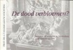 Overbosch, ds. W.G. - De dood verbloemen? begraven en cremeren in Amsterdam, gedenktekens spreken