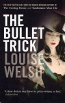 Louise Welsh - The Bullet Trick