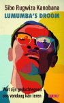 Sibo Rugwiza Kanobana - Lumumba's droom