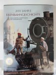 TANEL, FRANCO - 200 Jahre Eisenbahngeschichte Von den ersten Dampfloks bis zum Transrapid