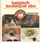 Lange, Elisabeth - Belgisch kokkunst abc, begrippen, producten en streekrecepten.