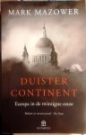 MAZOWER Mark - Duister Continent. Europa in de Twintigste Eeuw (vert. van Dark Continent - Europe's Twentieth Century. - 2002)