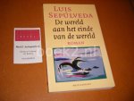 Luis Sepulveda - De Wereld aan het Einde van de Wereld. Roman