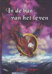 Slager, Lucas - IN DE BAN VAN HET LEVEN - SYMBOLISCHE INSPIRATIE OP JE LEVENSPAD